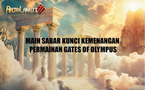 Main Sabar Kunci Kemenangan Permainan Gates of Olympus