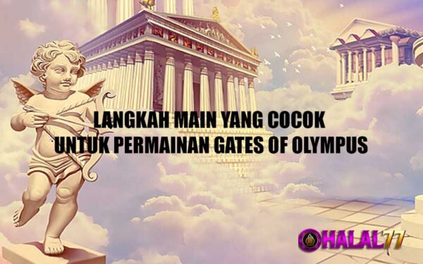 Langkah Main yang Cocok untuk Permainan Gates of Olympus