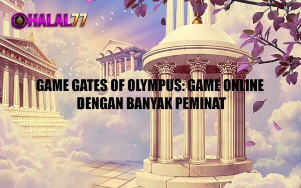 Game Gates of Olympus: Game Online dengan Banyak Peminat