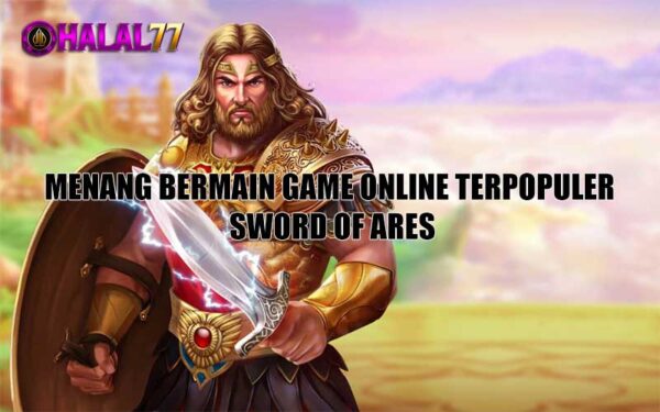 Menang Bermain Game Online Terpopuler Sword of Ares